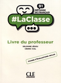 Delphine Jégou et Cédric Vial - Méthode de français B1 - Livre du professeur.