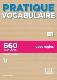 Thierry Gallier - Pratique Vocabulaire B1 - 660 exercices corrigés inclus.