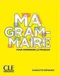 Charlotte Defrance - Ma grammaire pour apprendre le français.