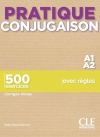 Odile Grand-Clément - Pratique conjugaison A1/A2 - 500 exercices corrigés inclus.