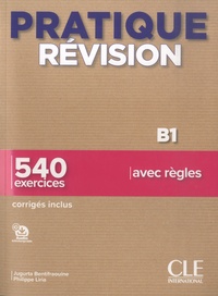 Philippe Liria et Jugurta Bentifraouine - Pratique révision B1 - 540 exercices.