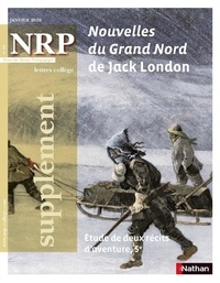 Collectif - NRP Supplément Collège - Nouvelles du Grand Nord de Jack London - Janvier 2016 (Format PDF).