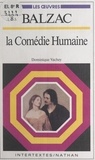 Dominique Vachey et  Collectif - Balzac, La Comédie humaine - Textes, commentaires et guides d'analyse.