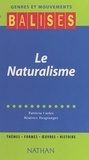 Patricia Carles et Béatrice Desgranges - Le naturalisme - Thèmes, formes, œuvres, histoire.