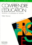 Hubert Hannoun - Comprendre L'Education. Introduction A La Philosophie De L'Education.