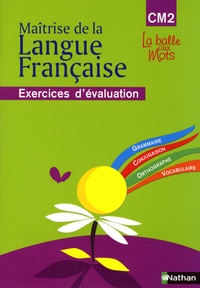 Henri Mitterand et Philippe Lapeyre - Maîtrise de la Langue Française CM2 - Exercices d'évaluation.