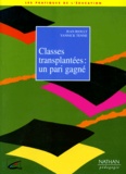 Yannick Tenne et Jean Rioult - Classes Transplantees : Un Pari Gagne.
