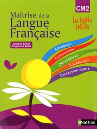 Henri Mitterand - Maîtrise de la langue française CM2 La balle aux mots - Programme 2008.