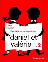 P Furcy et R Vincent - Daniel Et Valerie. Livret 2, Cahier D'Exercices.