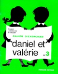 P Furcy et R Vincent - Daniel Et Valerie. Livret 3, Cahier D'Exercices.