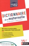 Eve Leleu-Galland et Chantal Costantini - Dictionnaire de la maternelle.