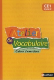Marianne André-Kérébel - L'Atelier de vocabulaire CE1 cycle 2 - Cahier d'exercices.