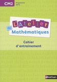 Daniel Bensimhon - Mathématiques CM2 L'atelier de mathématiques - Cahier d'entrainement.