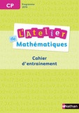 Daniel Bensimhon - Maths CP L'atelier de mathématiques - Cahier d'entrainement.