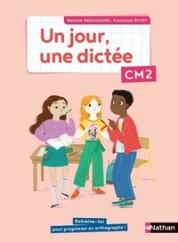 Martine Descouens et Françoise Picot - Un jour, une dictée CM2.