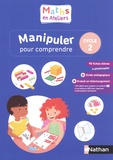 Olivier Le Dantec et Béatrice Audino - Maths en ateliers Cycle 2 - Manipuler pour comprendre.