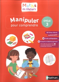 Olivier Le Dantec et Laurent Giauffret - Maths en ateliers, Manipuler pour comprendre, cycle 3.