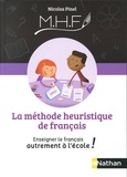 Nicolas Pinel - La Méthode Heuristique de Français - Enseigner le français autrement à l'école !.