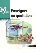 Sébastien Mounié - 333 idées pour enseigner au quotidien - Cycles 1, 2 et 3.