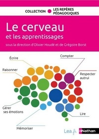 Olivier Houdé et Grégoire Borst - Le cerveau et les apprentissages.