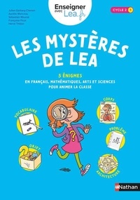 Julien Garbarg-Chenon et Aurélie Moriceau - Les mystères de Léa Cycle 2 - 5 énigmes en français, mathématiques, arts et sciences pour animer la classe.