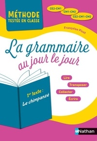 Françoise Picot - La grammaire au jour le jour CE2-CM1, CM1-CM2, CE2-CM1-CM2 - Programme 2018.