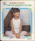 Henriette Philizot et Denise Chabot - Devenir attentif - 30 séances de relaxation et de yoga.