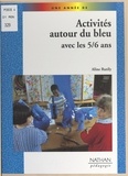 Aline Rutily et Yvette Jenger-Dufayet - Activités autour du bleu avec les 5-6 ans.