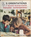 Madeleine Abbadie et Jeanne Bandet - Les orientations de l'école maternelle française contemporaine.
