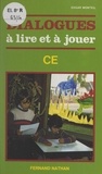 Jean Barbé et Edgar Monteil - Dialogues à lire et à jouer - Cycle élémentaire.