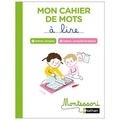Marguerite Morin - Français Mon cahier de mots à lire - Lettres simples et complémentaires.