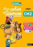 Anne Boulin et Véronique Aureille - Mon cahier des sciences CM2 Séances Animées.