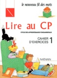 Miette Touyarot et Claude Giribone - Lire Au Cp . Cahier D'Exercices 1.