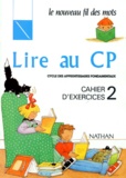 Miette Touyarot et Claude Giribone - Lire Au Cp. Cahier D'Exercices Numero 2, Cycle Des Apprentissages Fondamentaux.