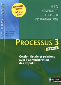 Sylvie Chamillard et Arnaud Hingray - Processus 3 BTS CGO 2e année - Gestion fiscale et relations avec l'administration des impôts.