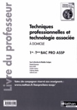 Blandine Savignac - Techniques professionnelles et technologie associée à domicile 1e et Tle Bac Pro ASSP - Livre du professeur.
