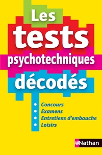 Elisabeth Simonin - Les test psychotechniques décodés - Concours, examens, entretiens d'embauche, loisirs.
