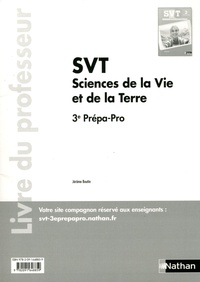 Jérôme Boutin - SVT Sciences de la vie et de la terre 3e prépa-Pro - Livre du professeur.
