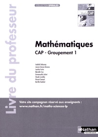 Isabelle Delaunay et Jessica Estevez-Brienne - Mathématiques CAP Groupement 1 Spirales - Livre du professeur.