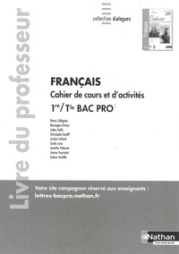 Bérengère Dreux et Christophe Guelff - Français Cahier de cours et d'activités 1re/Tle Bac Pro - Livre du professeur.