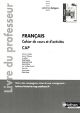 Catherine Lamboley et Asma Ait El Mouden - Français CAP Dialogues - Cahier de cours et d'activités, Livre du professeur.