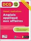 Dominique Daugeras et Claire Cornet - Anglais appliqué aux affaires DCG 12 - Manuel & Applications.