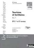 Gwenaëlle Hergott et Jean-François Arnal - Tourisme et territoires Bloc 7 BTS 1re et 2e années - Livre du professeur.