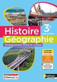 Eric Godeau et Dominique Delmas - Histoire Géographie Enseignement moral et civique 3e Prépa-Métiers.