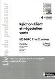 Laurence Garnier - Relation client et négociation-vente BTS NDRC 1re et 2e années - Livre du professeur.