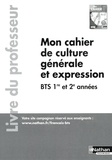 Charlotte Davreu - Culture générale et expression,  Français BTS 1re & 2e années - Livre du professeur.