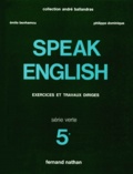 Philippe Dominique et Emile Benhamou - Anglais 5eme Speak English. Exercices Et Travaux Diriges, Serie Verte.