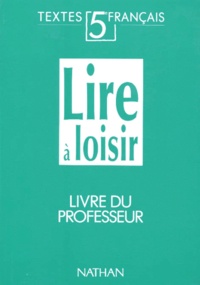 Roland Decriaud et Brigitte Chevalier - Francais 5eme Lire A Loisir. Livre Du Professeur.