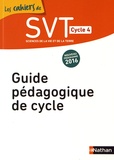 André Duco - SVT Cycle 4 Les cahiers de SVT - Guide pédagogique de cycle.