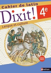 Thomas Bouhours et Arnaud Laimé - Latin 4e Dixit ! Langue et culture - Cahier de latin.